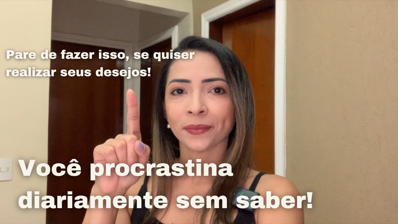 Pare de Procrastinar, você sabota sua vida sem saber! 