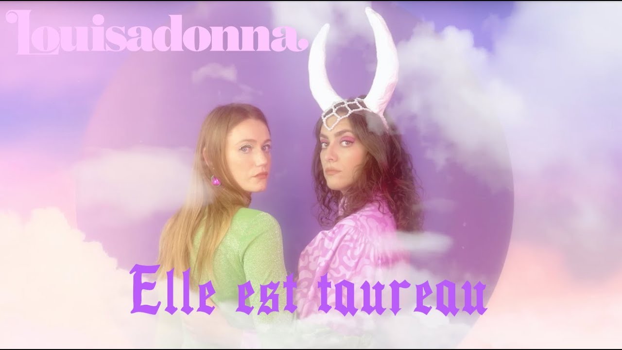 Louisadonna - Elle est taureau (CLIP OFFICIEL)