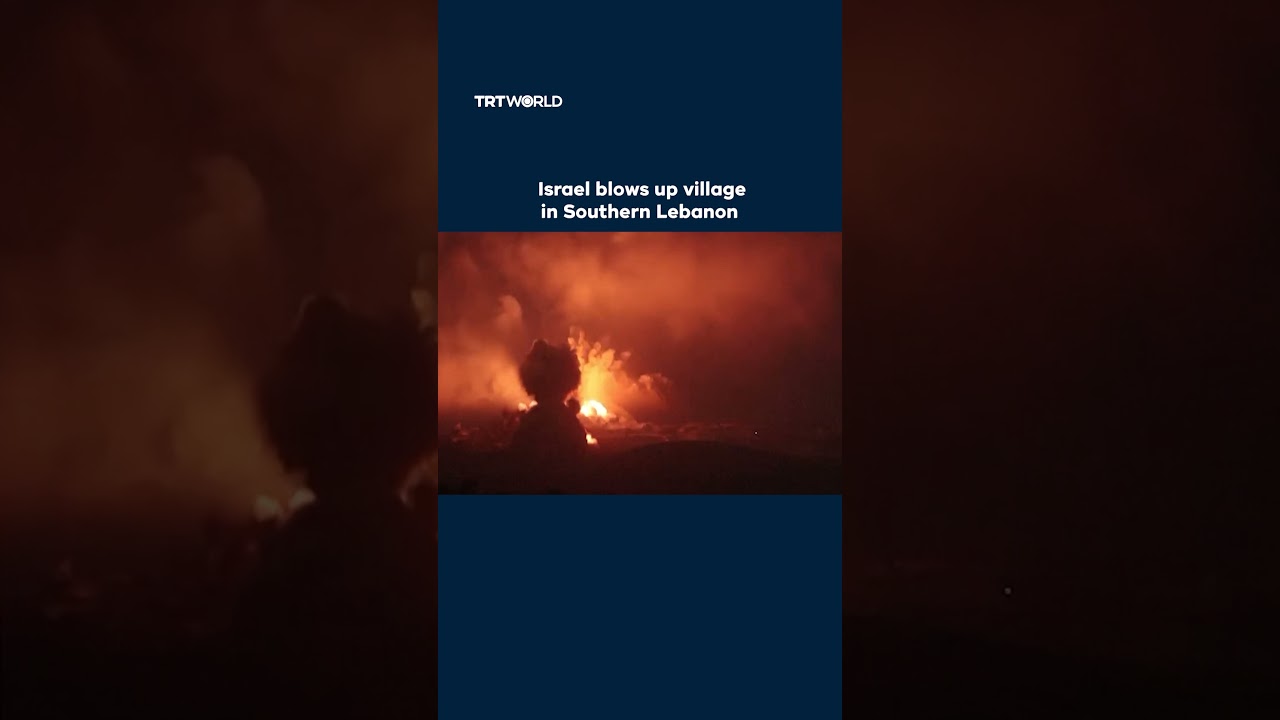 Israel demolishes entire village in Southern Lebanon