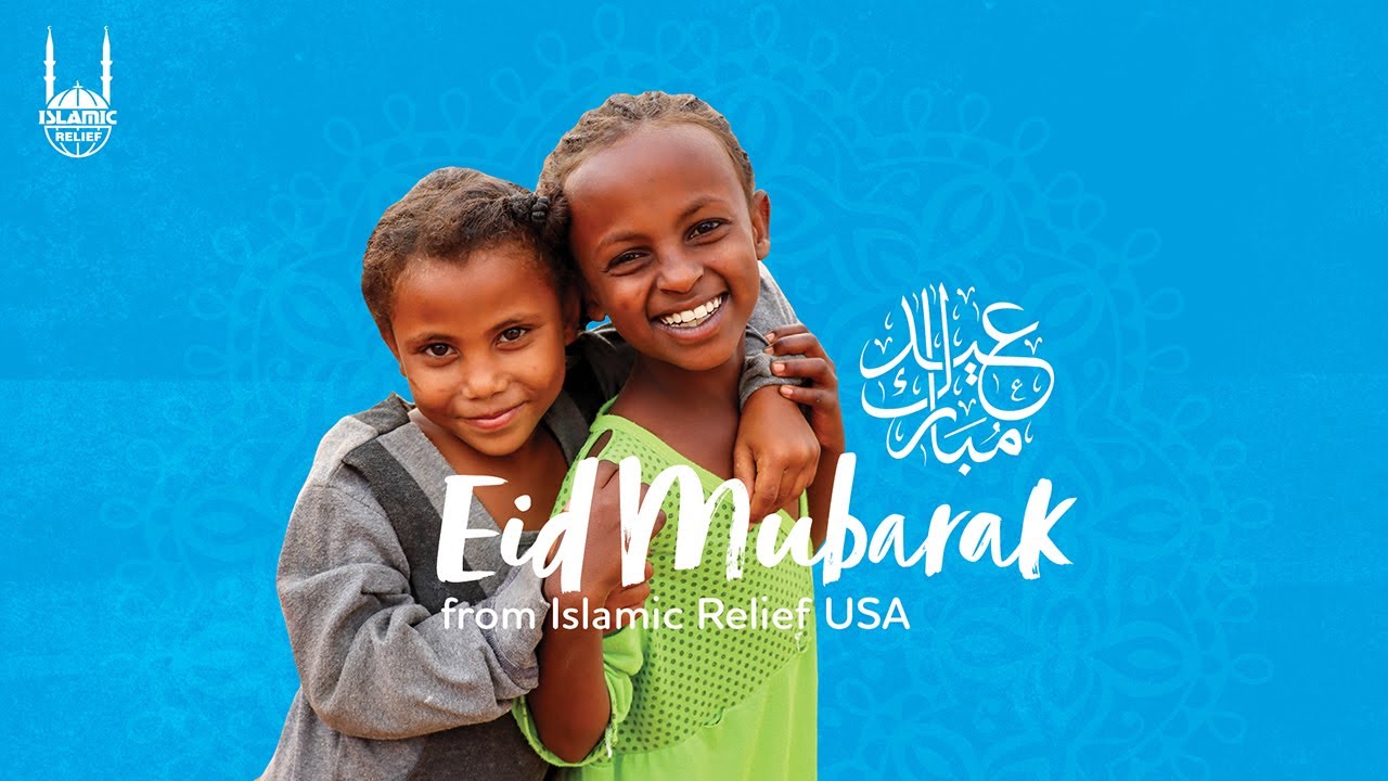 Eid Mubarak - Ramadan 2021 - Islamic Relief USA