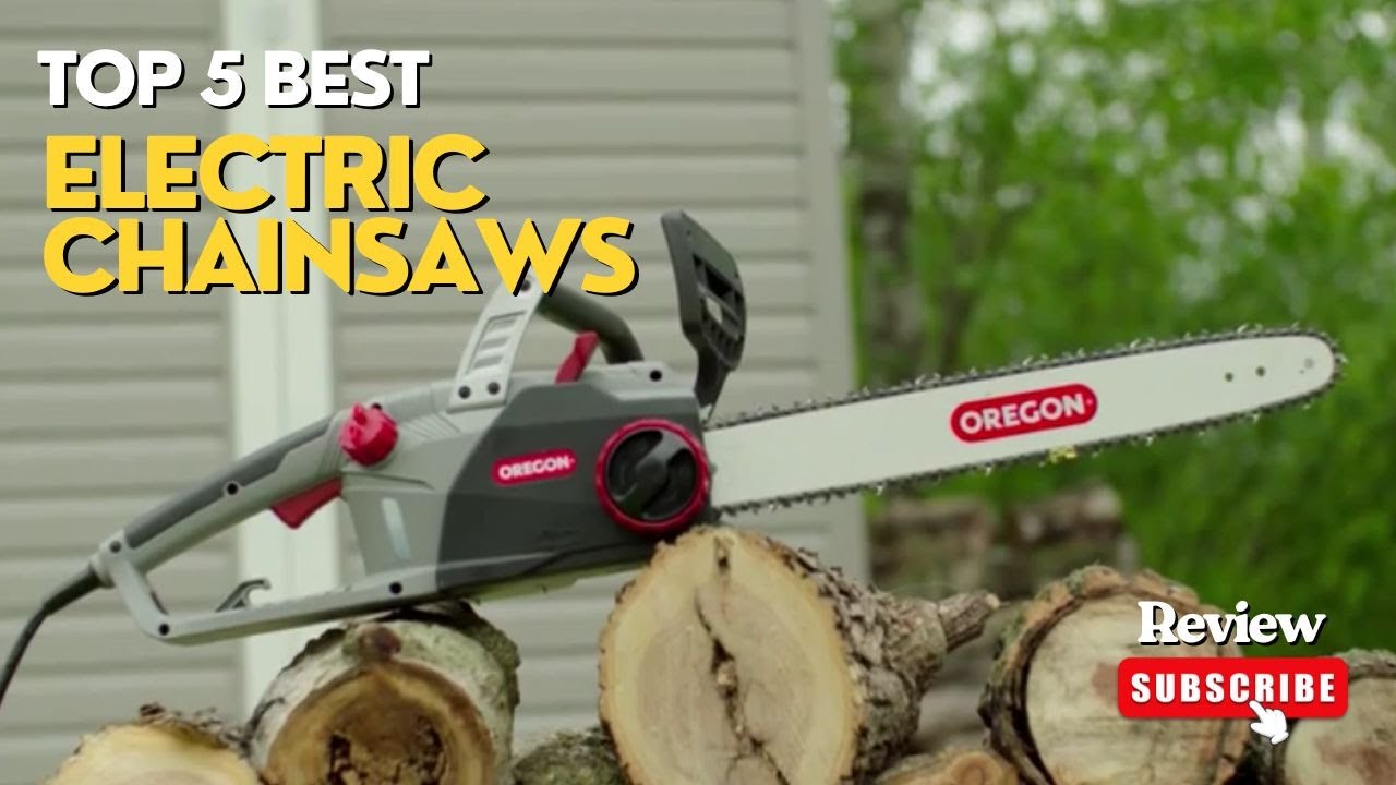 The Top 5 Best Electric Chainsaws On 2023 || Electric Chainsaw Review