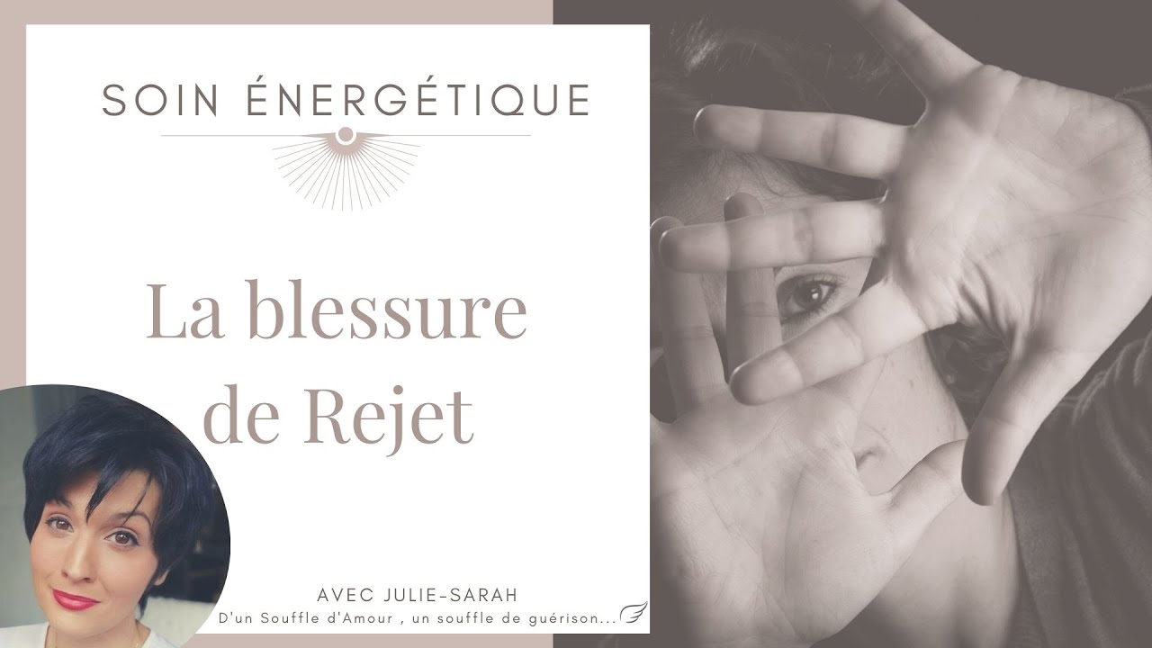 Blessure de Rejet - Soin énergétique Audio en direct - les 5 blessures de l'âme