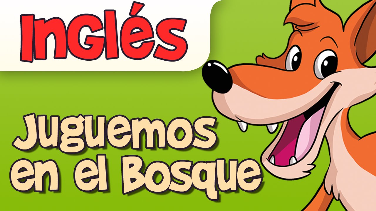 JUGUEMOS EN EL BOSQUE EN INGLES