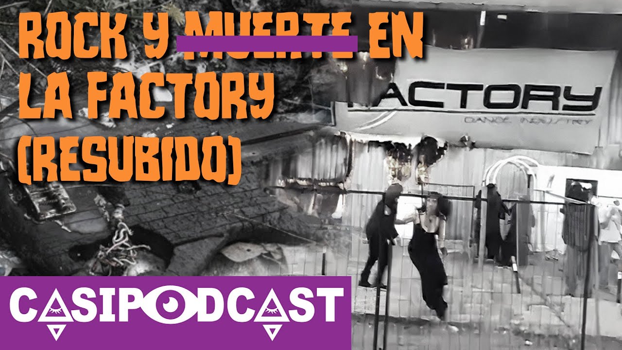 Casipodcast: Rock y muert3 en la Factory RESUBIDO | Municipio | Quito | Corrupción | Rock | Gótico
