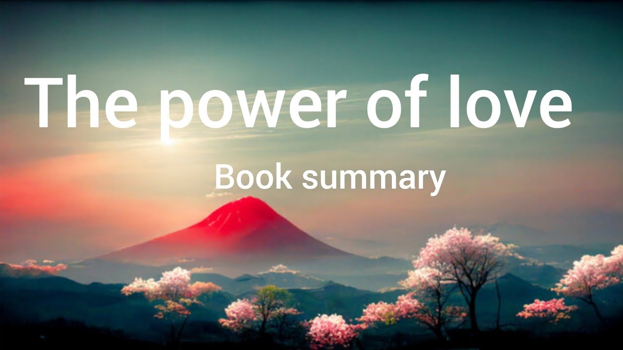 The power of love /दुनिया की सबसे ताकतवर शक्ति का रहस्य / part - 1 / book summary
