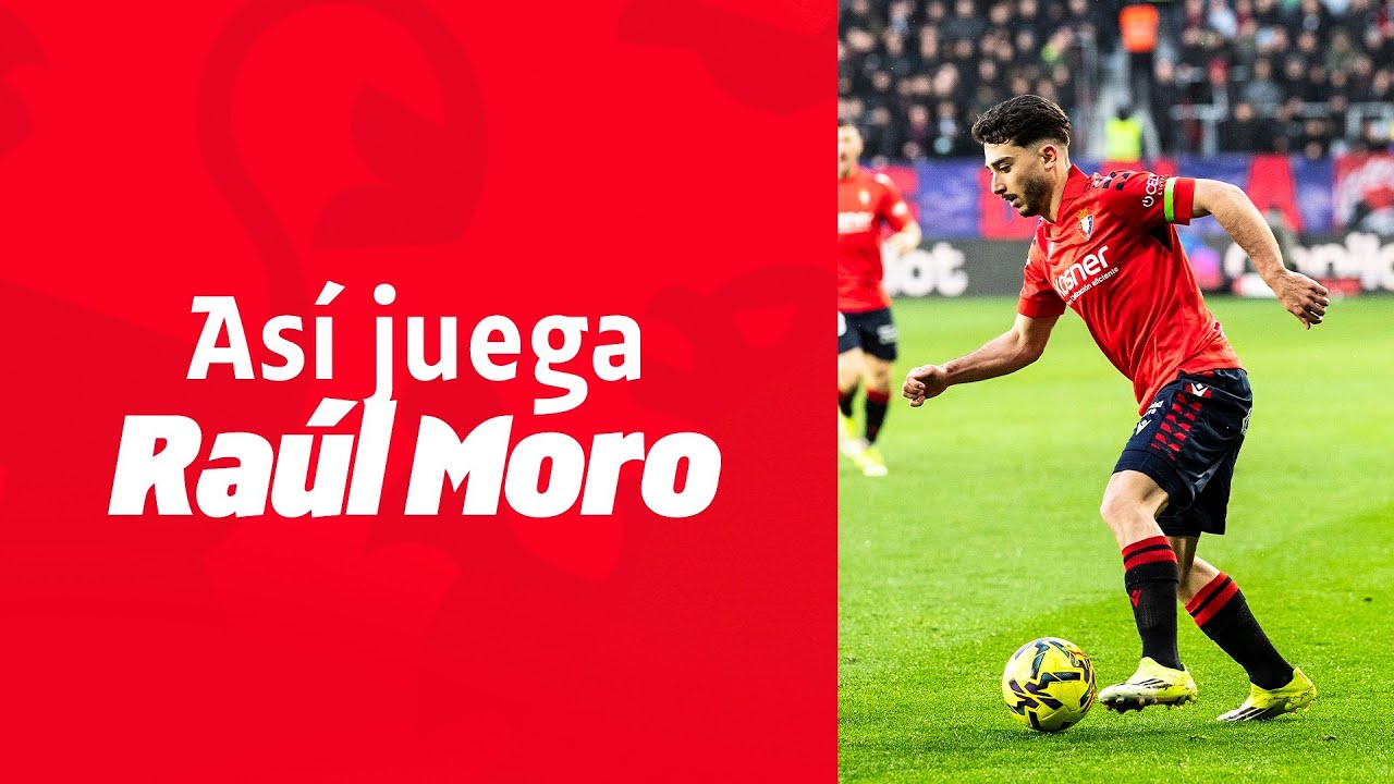 Raúl Moro, así juega el nuevo jugador de Osasuna | Club Atlético Osasuna