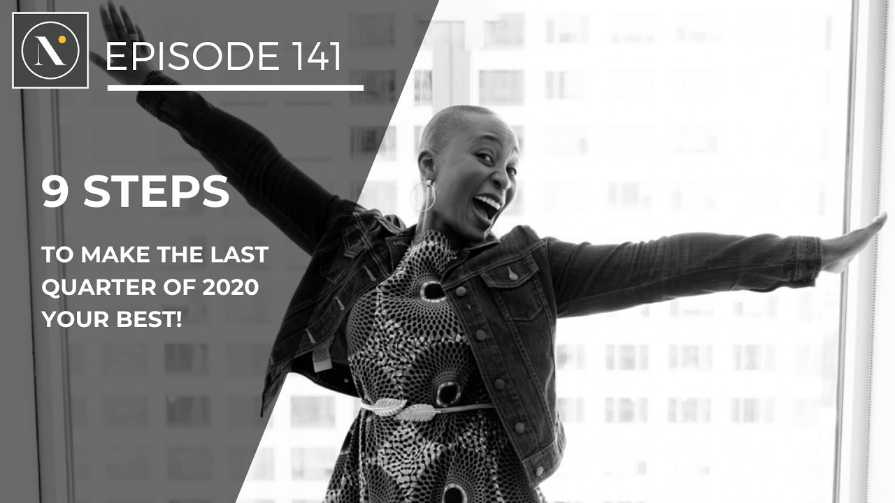 141 | 9 Steps to Make the Last Quarter of 2020 Your Best!