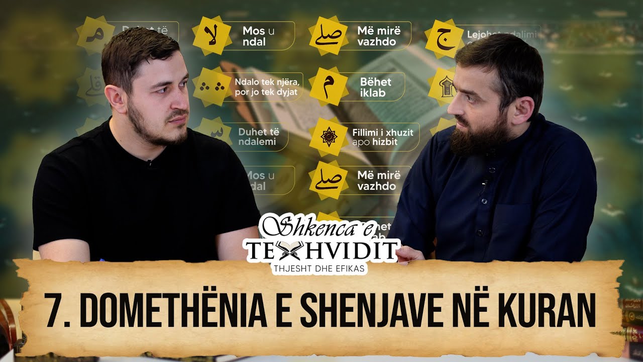 7  | Domethënia e shenjave në Kuran | Shkenca e Texhvidit