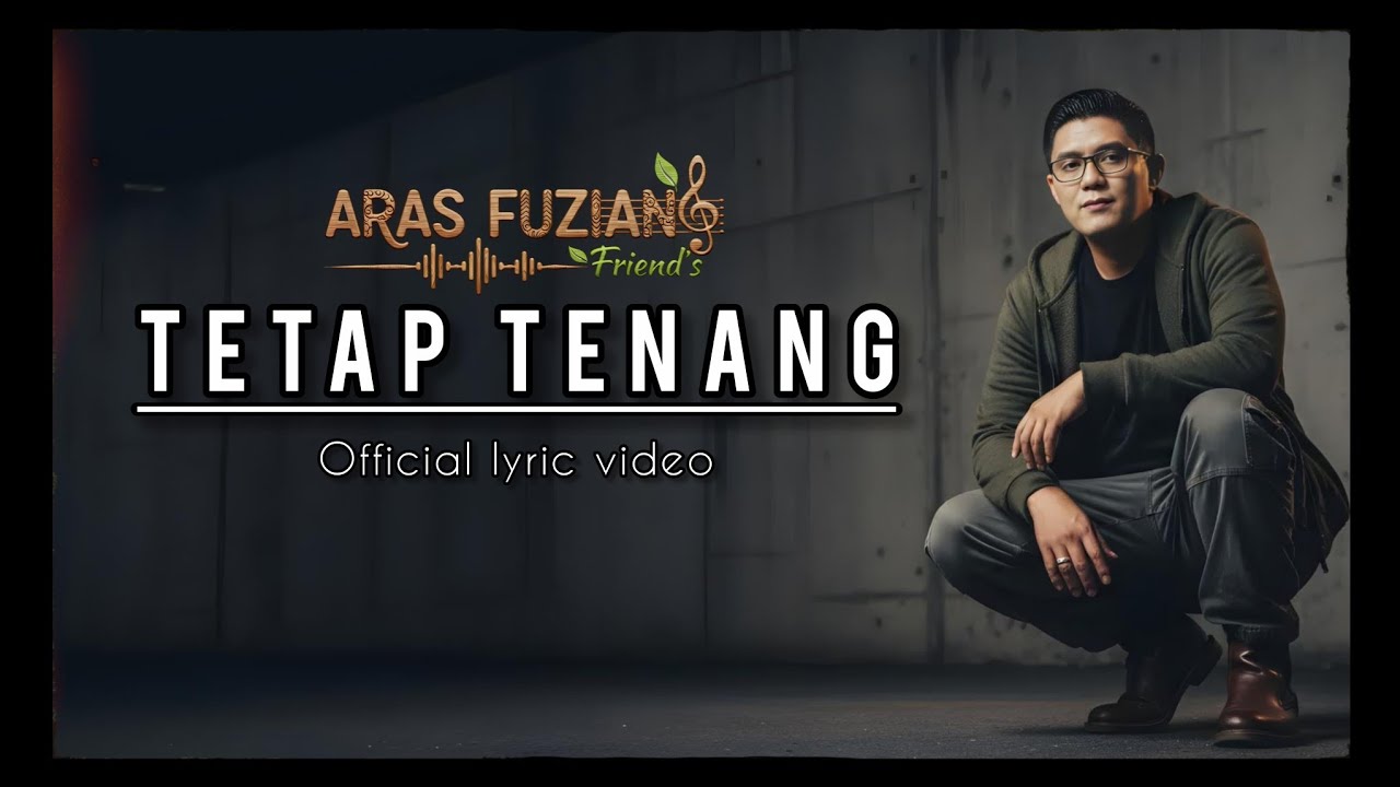 Tetap Tenang - Aras Fuzian & Friend's 