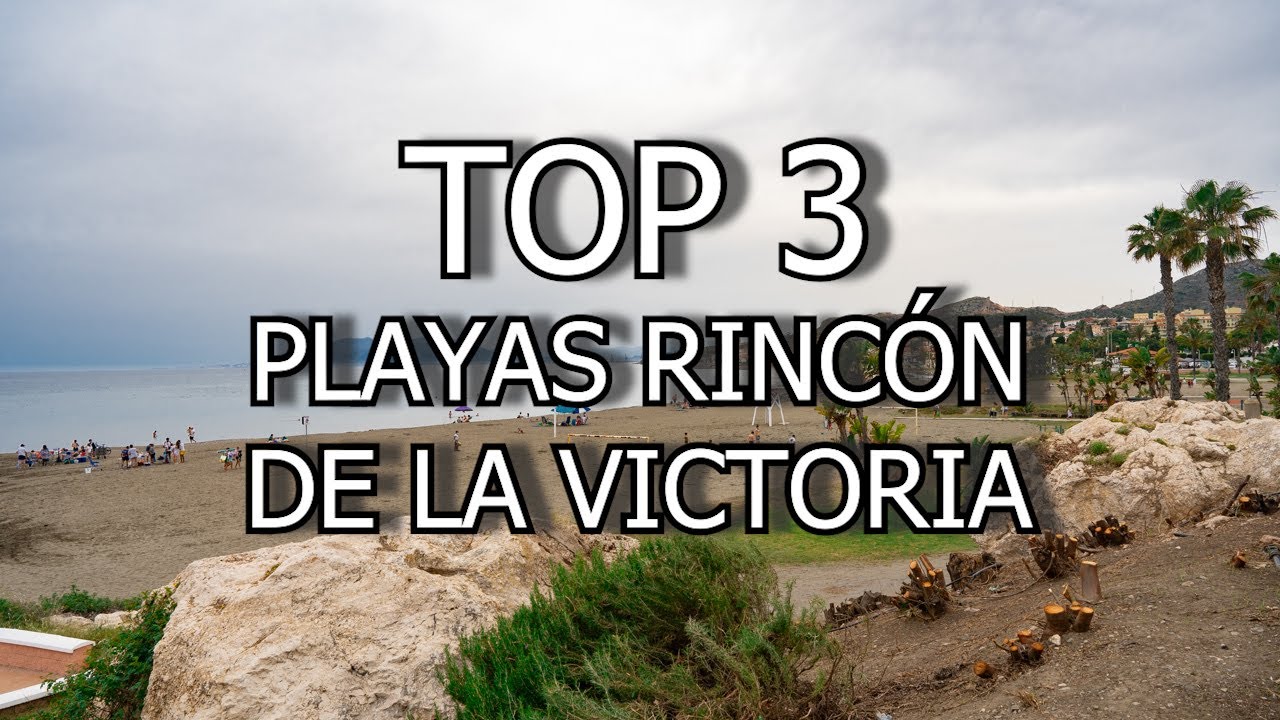 TOP 3 MEJORES PLAYAS DEL RINCÓN DE LA VICTORIA