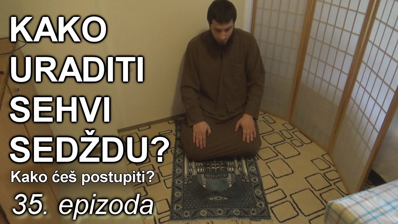 Kako ćeš postupiti? | Kako uraditi sehvi sedždu? #35