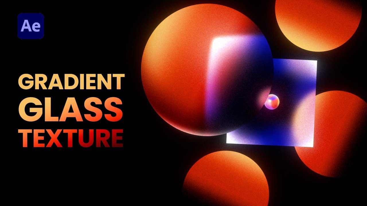 Gradient Glass Texture | Level Up Your Animation Styles | After Effects Tutorial | Motion Circles
