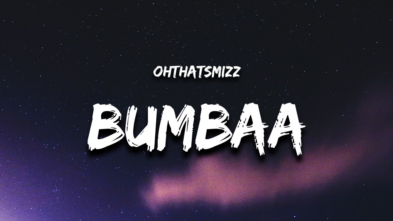 Ohthatsmizz - BUMBAA (Lyrics) 