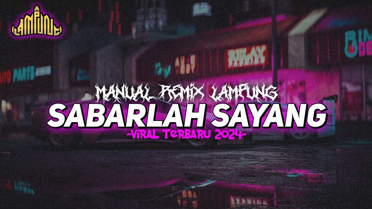 Bagian 30 || Sabarlah Sayang - Manual Remix Lampung Viral Terbaru 2024