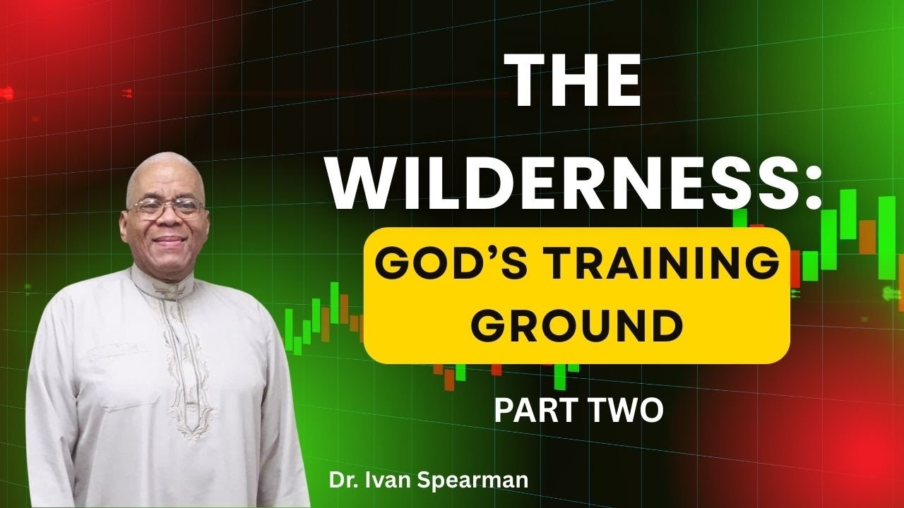 WORD OF LIFE DISCIPLESHIP with Dr. Ivan Spearman || THE WILDERNESS: God's Training Ground Part 2