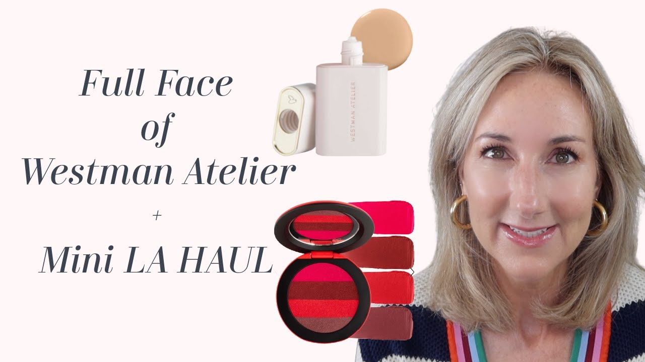 FULL FACE OF WESTMAN ATELIER BEAUTY + Mini Haul from Trip to LA!