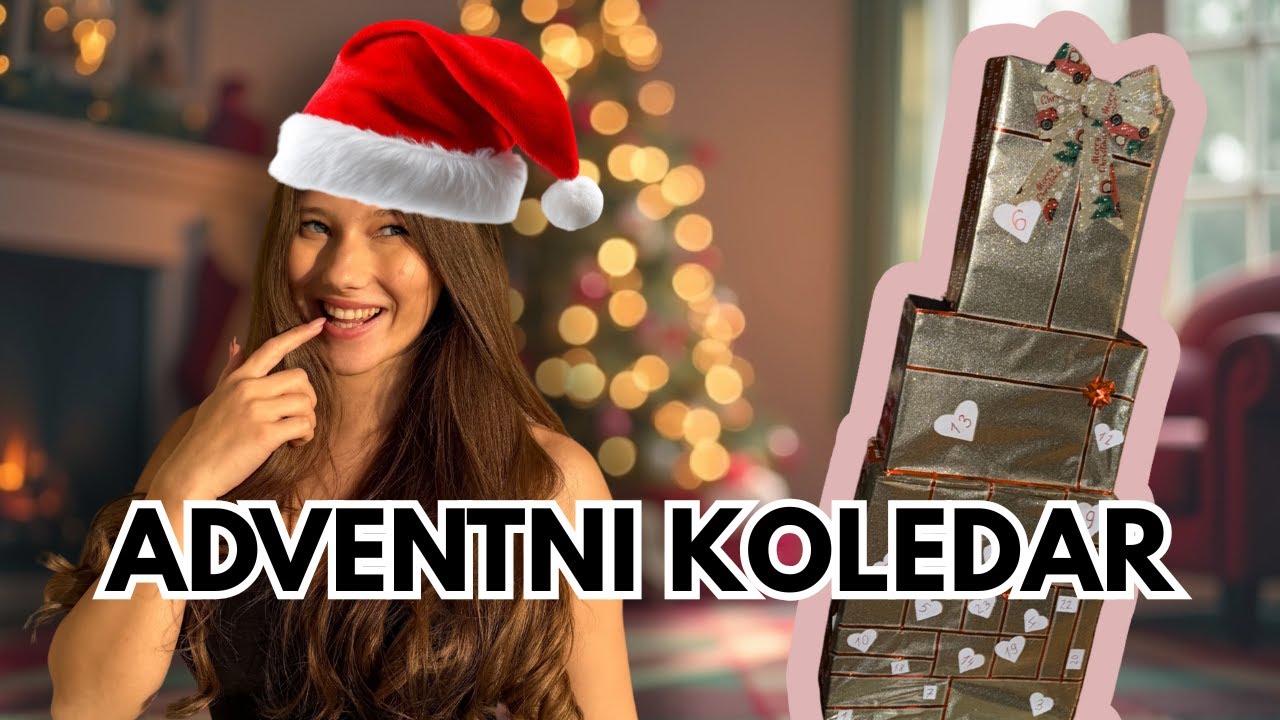 Naredila Sem ADVENTNI KOLEDAR Za Mojo Najboljšo Prjatlco (spet...)