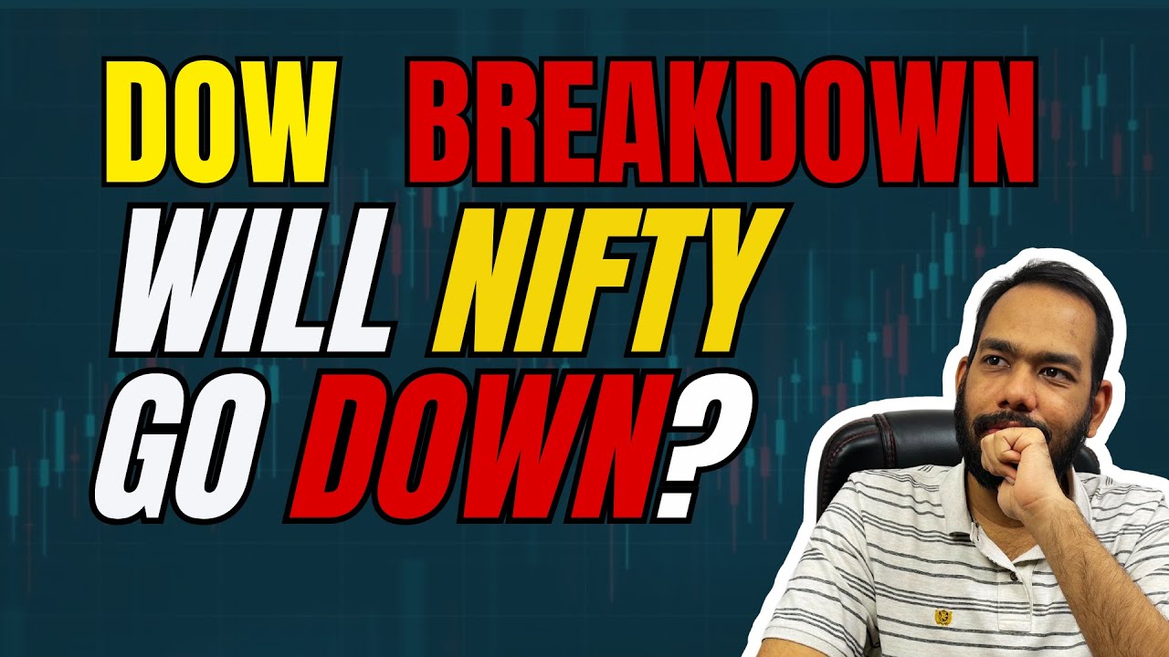 DOW Breakdown, will NIFTY go down?
