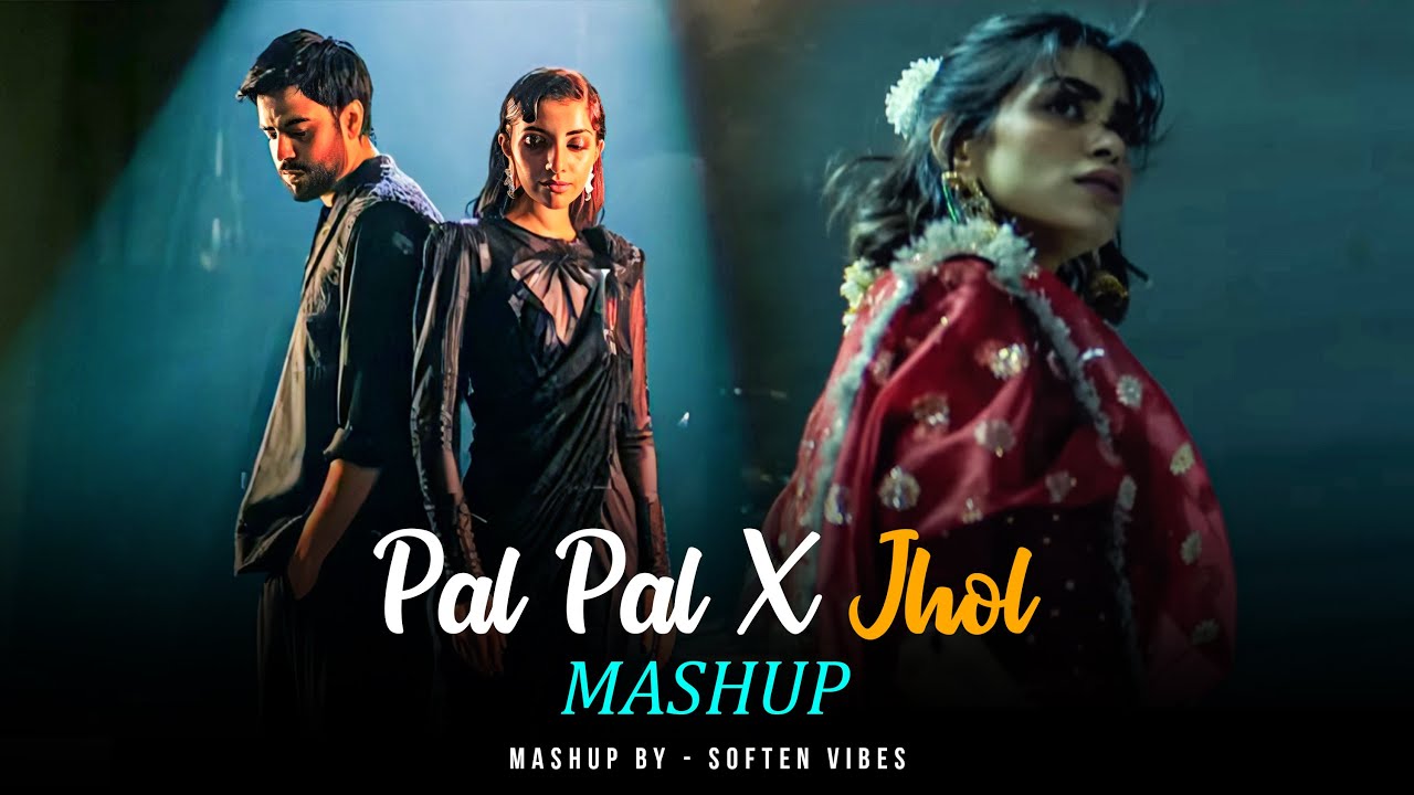 Pal Pal X Jhol - Afusic ft. Talwiinder | Maanu & Annural Khalid | Haseen | Soften Vibes