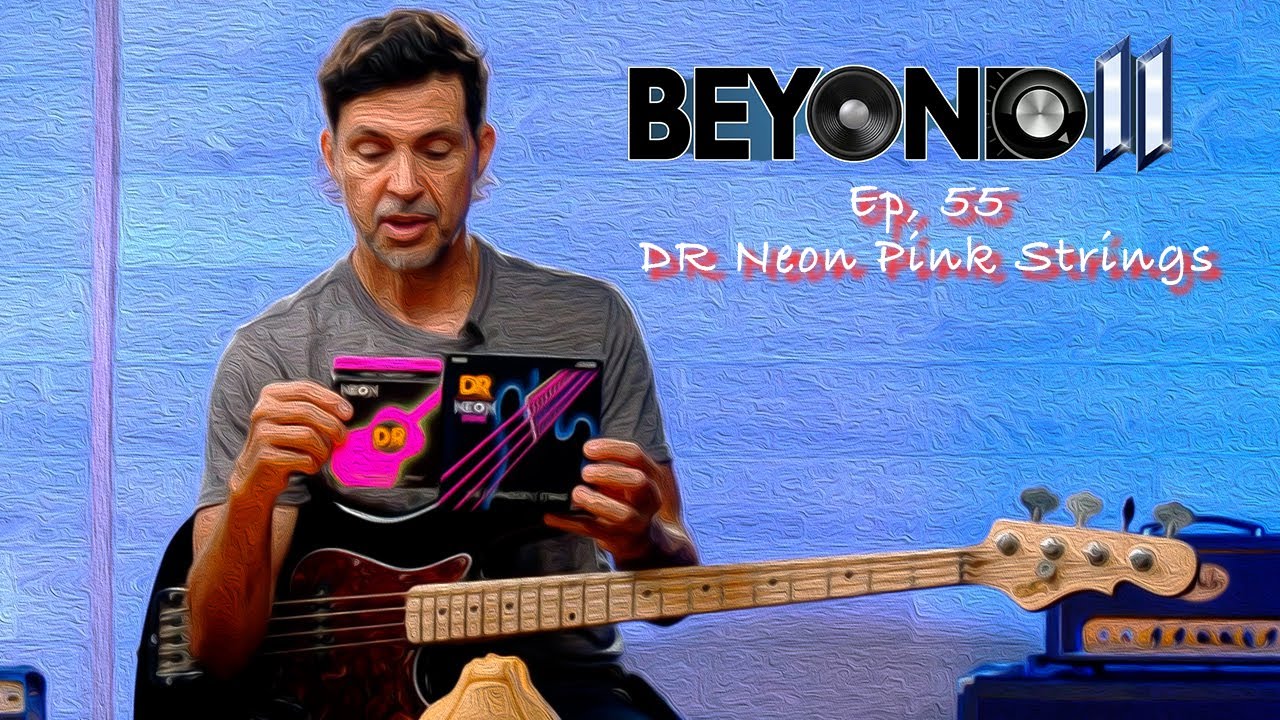 Beyond 11 Episode 55 DR Neon Pink Strings