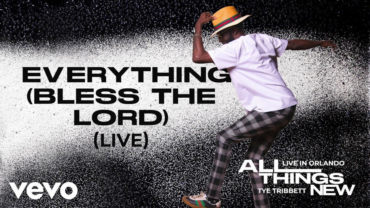Tye Tribbett - Everything (Bless The Lord) [Live]