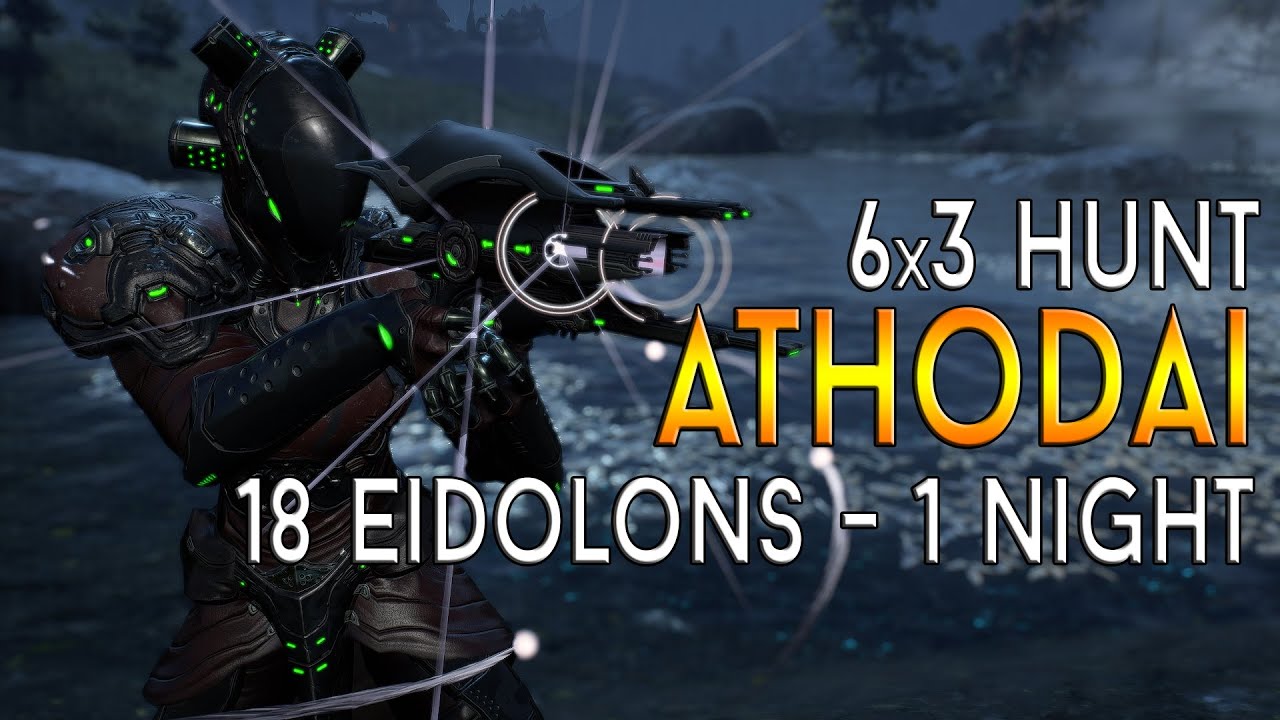 [WARFRAME] ATHODAI 6X3 - 18 EIDOLONS IN 1 NIGHT!