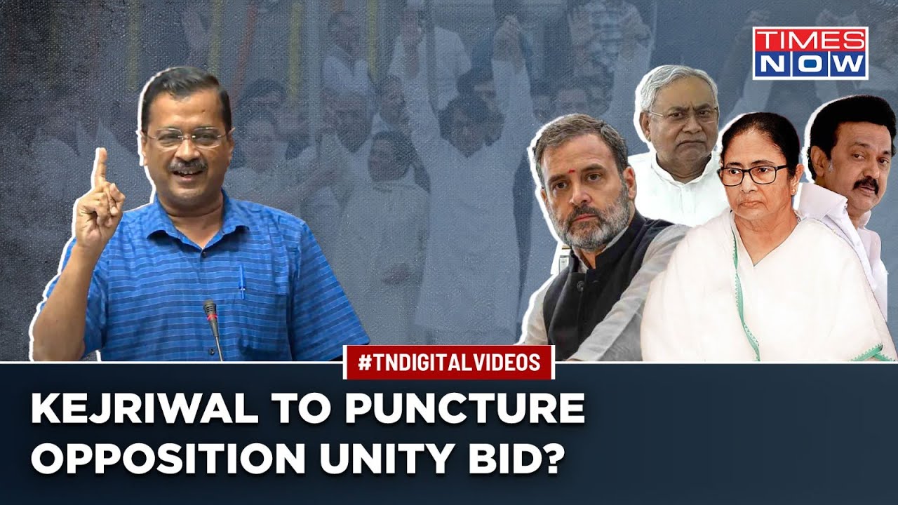 AAP To Spoil Opposition Unity Plans? Kejriwal&rsquo;s Ultimatum To Congress Ahead Of Big Patna Meet