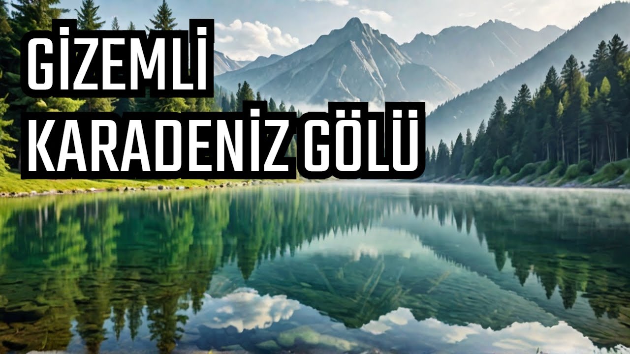Karadeniz'in Gizemli Gölü Artvin Borçka Karagöl