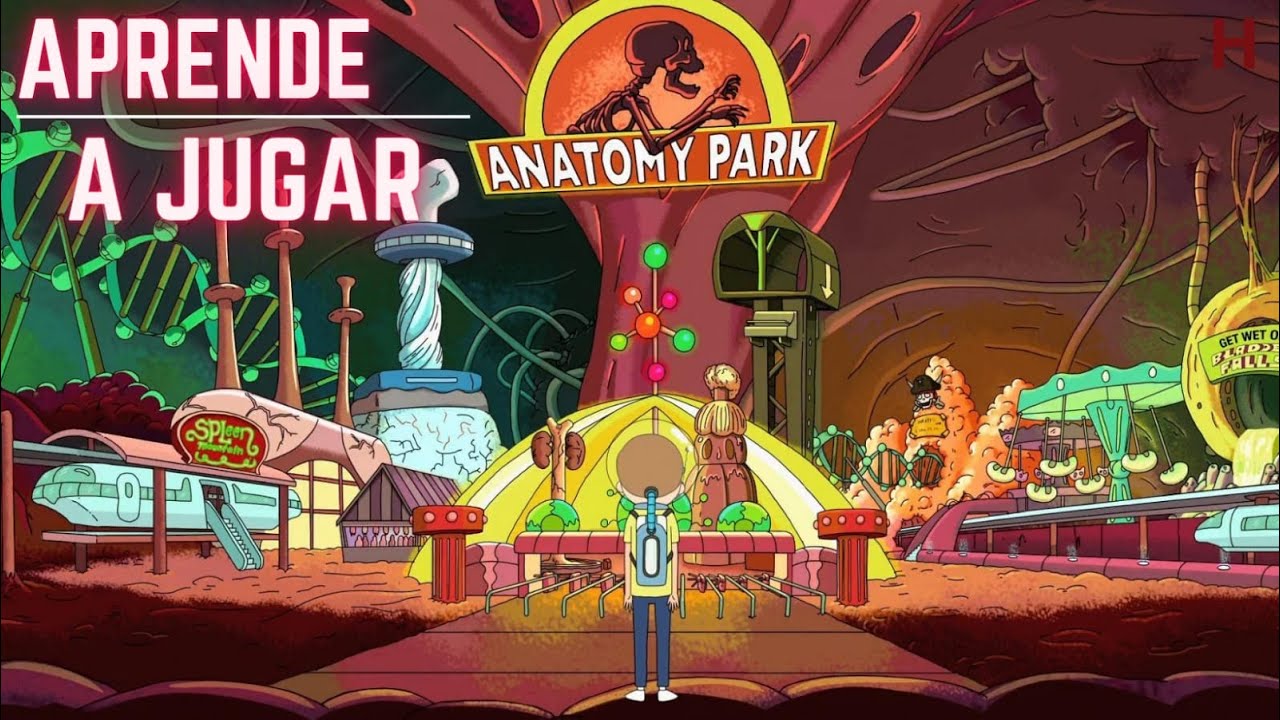 Aprende a jugar Anatomy Park | Tutorial con H