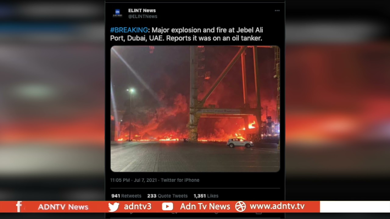 DUBAI EXPLOSION DAMAGES PORT SCARING RESIDENTS AND VISITORS