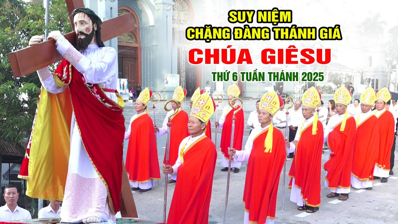 🔶Đền Thánh Bác Trạch | SUY NIỆM ĐÀNG THÁNH GIÁ CHÚA GIÊSU | THỨ 6 TUẦN THÁNH 2025