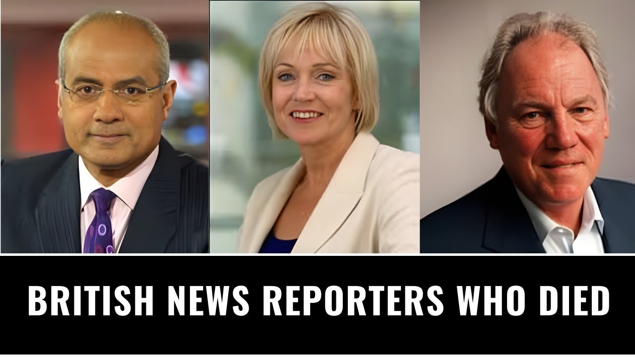 British News Reporters Who Died