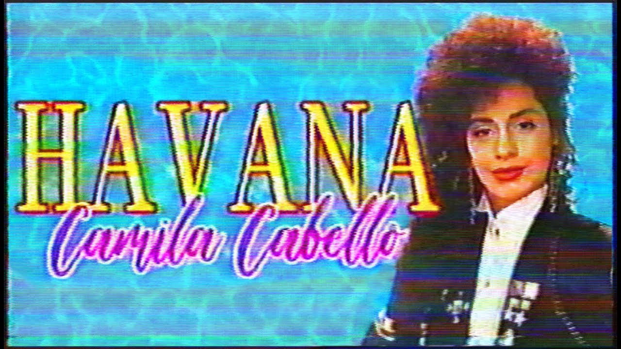 80s remix: HAVANA - Camila Cabello