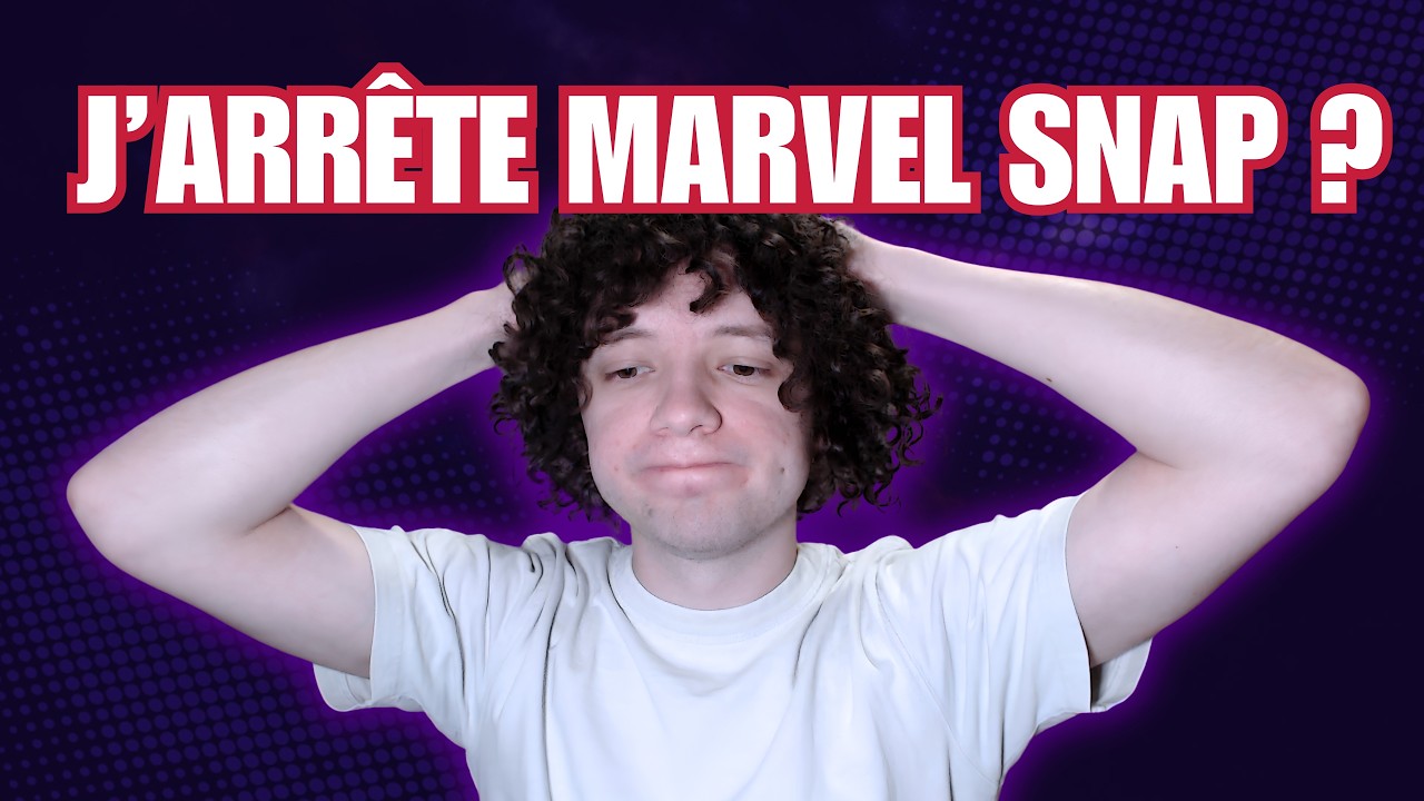 J'arr&ecirc;te Marvel Snap ?