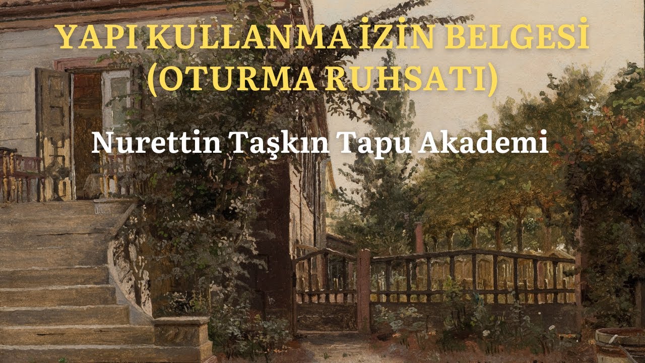 Yapı Kullanma İzin Belgesi (Oturma Ruhsatı)
