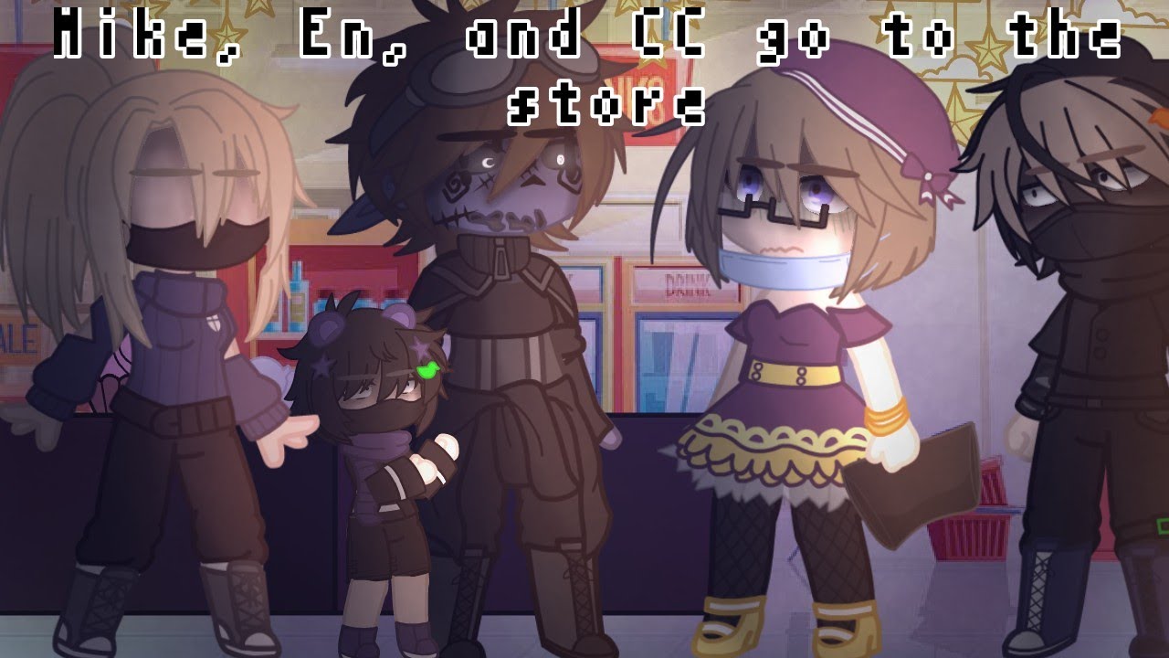 [FNaF Series P4] Mike, En, and CC Go to the Store | FNaF x GC | Big Cringe