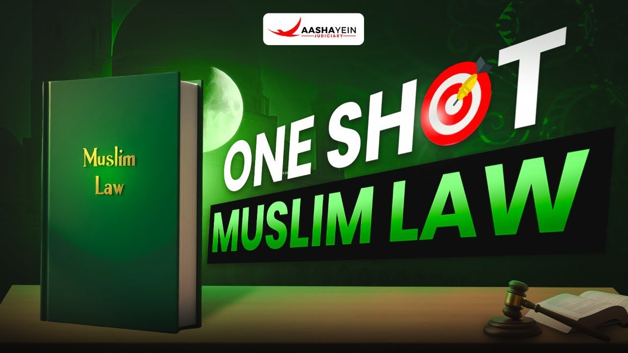 Muslim Law One Shot | Complete Muslim Law in One Video | Aashayein Judiciary