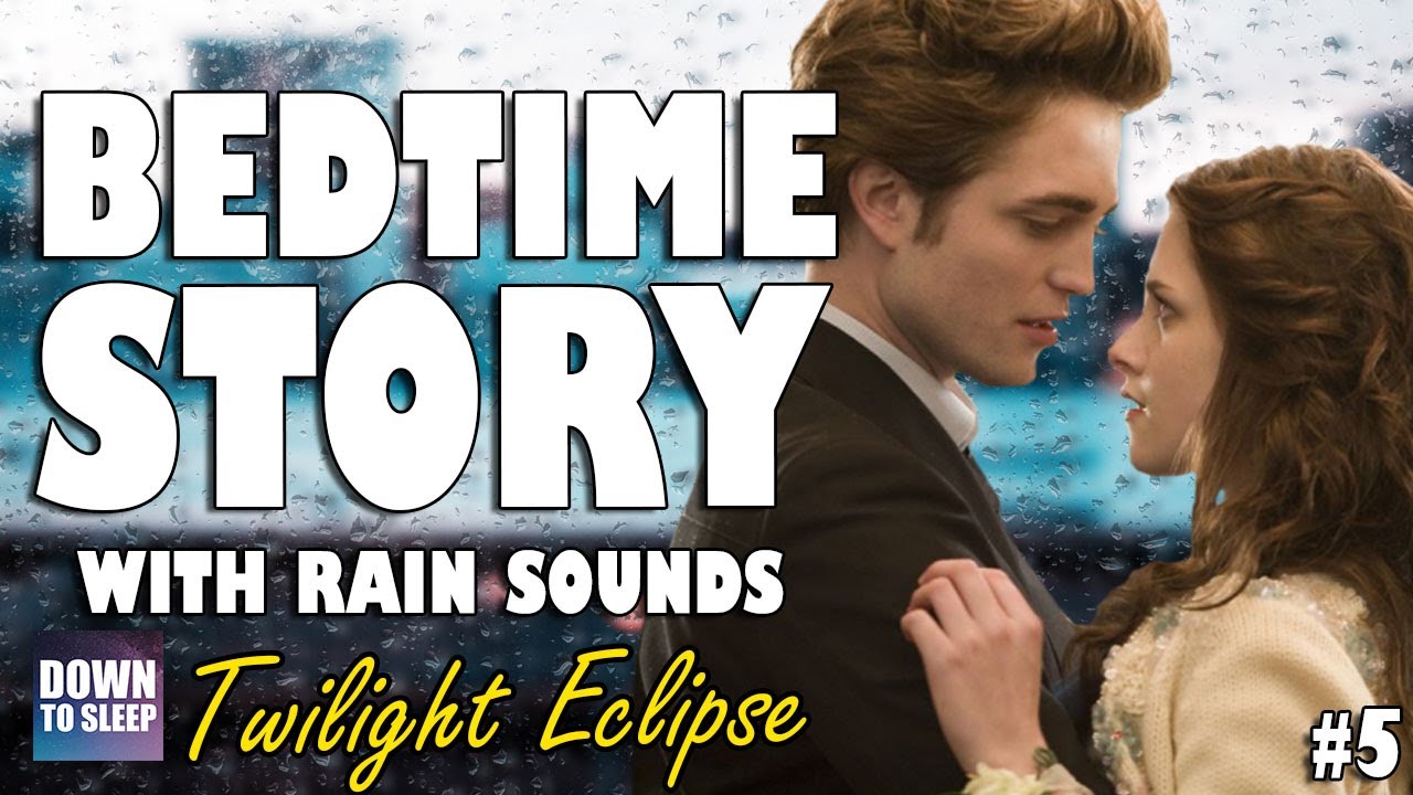 This Twilight sleep story will help you sleep - Eclipse (FINALE)