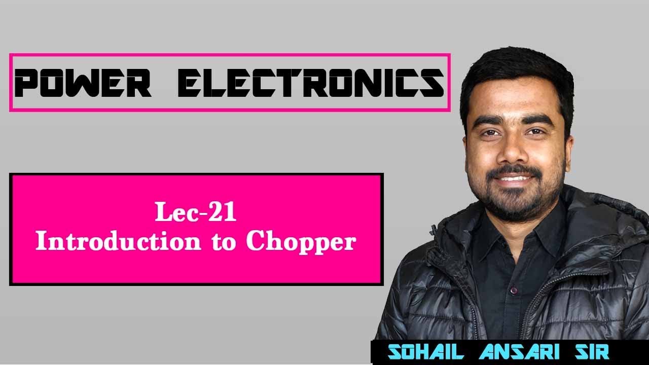Lec 21 Introduction to Chopper