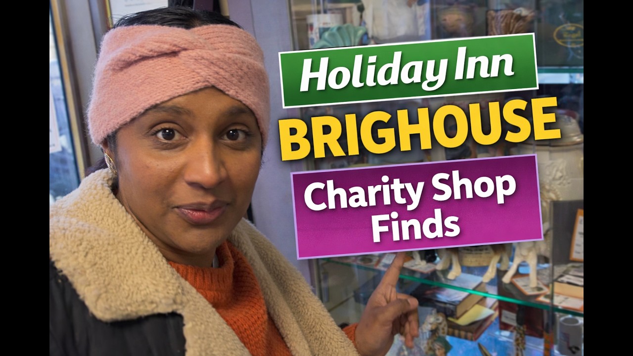 A Perfect Family Weekend in Brighouse | Charity Shops | Holiday Inn Leeds Brighouse Review