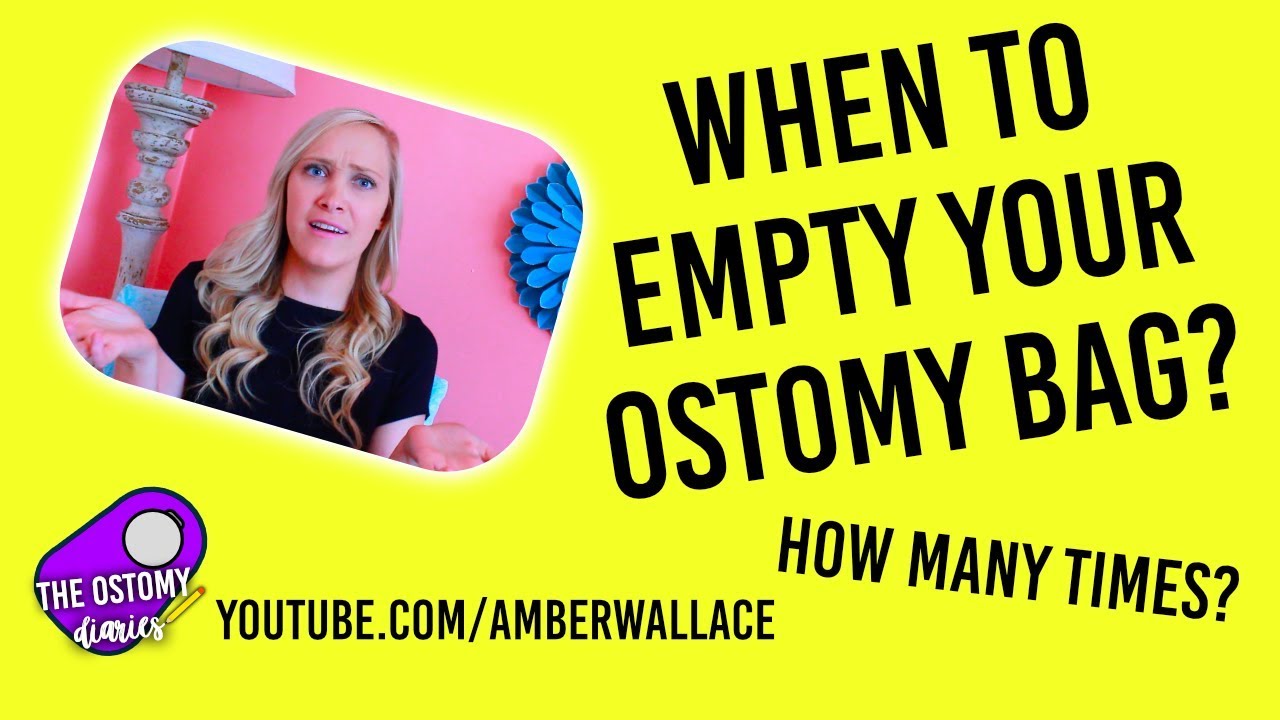 WHEN TO EMPTY YOUR OSTOMY BAG / OSTOMY DIARIES