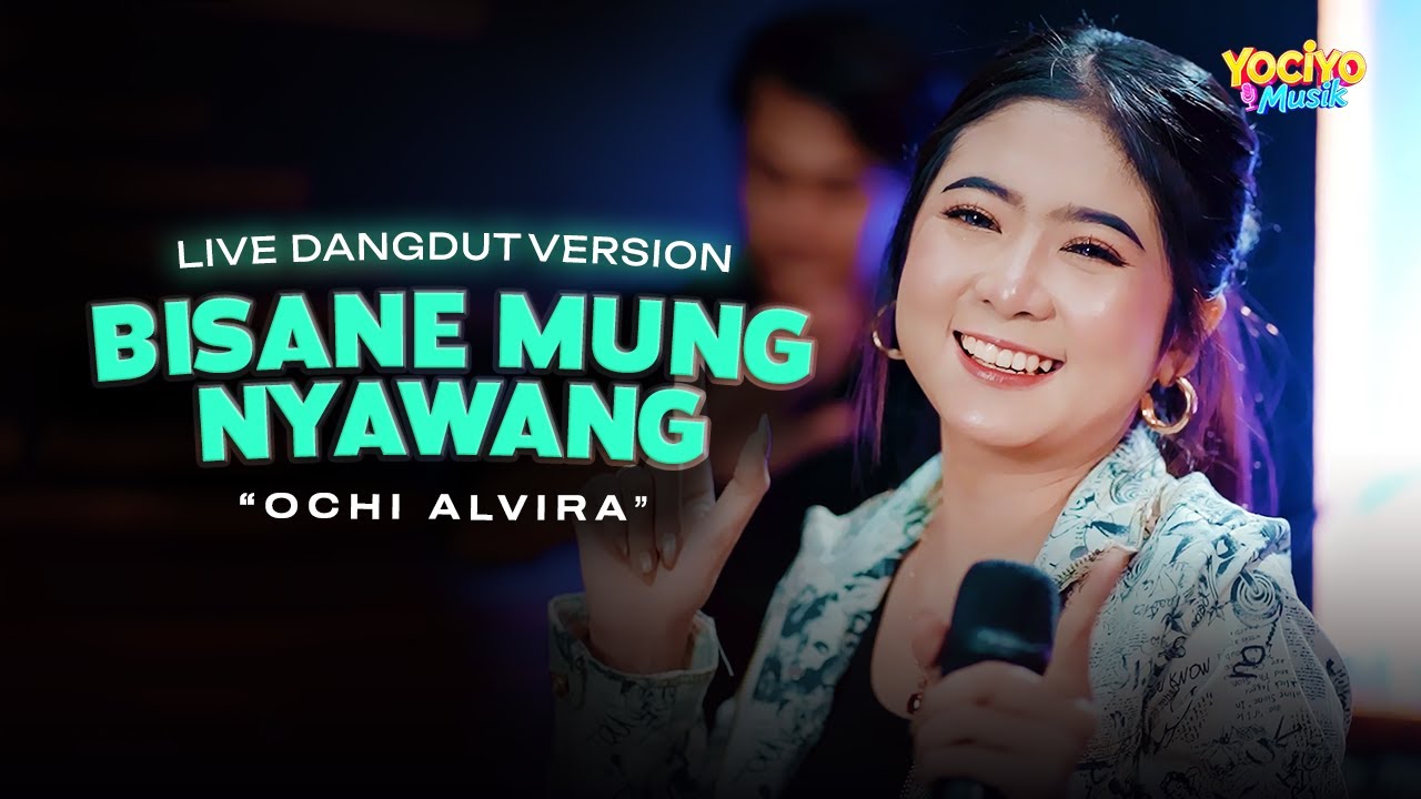 BISANE MUNG NYAWANG - OCHI ALVIRA (LIVE DANGDUT VERSION)
