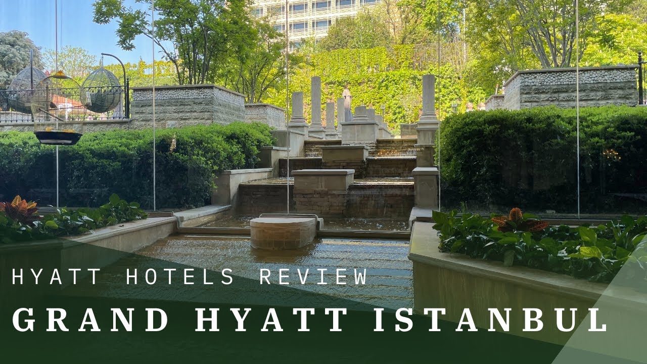 Where to Stay in Istanbul? Grand Hyatt Istanbul Review: What to Expect at This 5-Star City Hotel