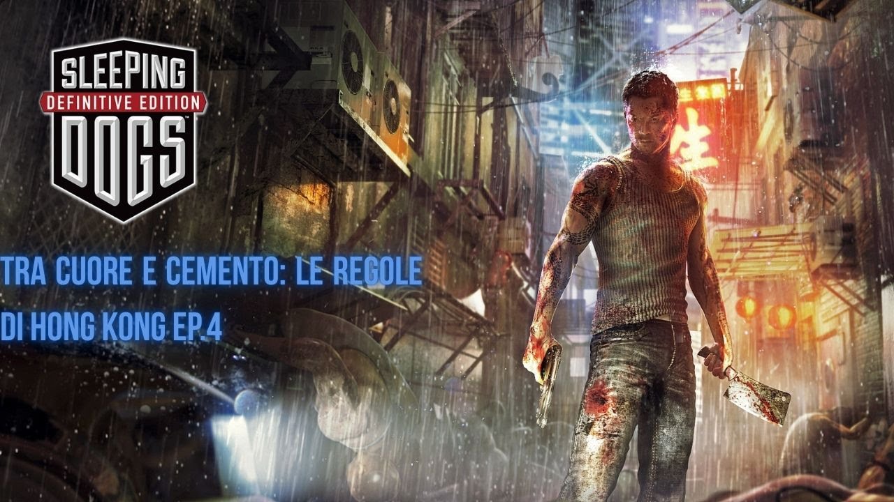 SLEEPING DOGS EP.4 : TRA CUORE e CEMENTO: LE REGOLE DI HONG KONG