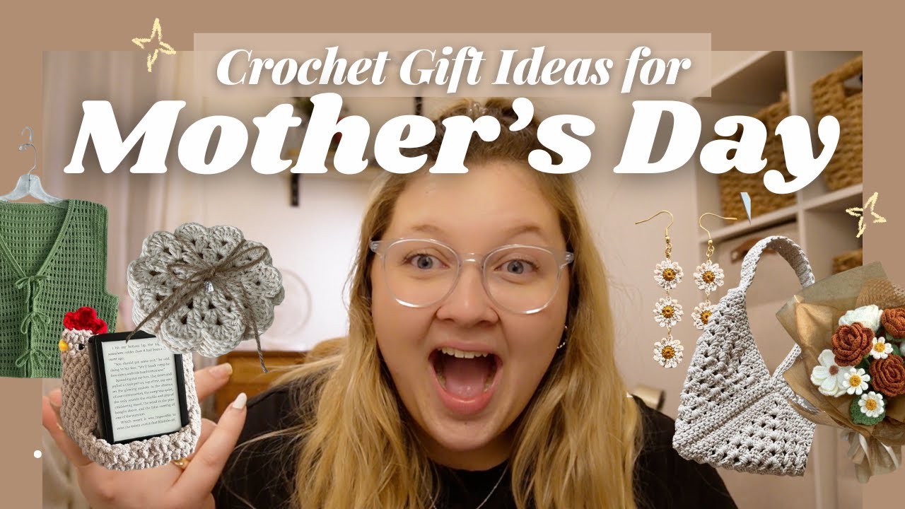 Crochet Gift Ideas for Mother's Day | What to Crochet for Mother's Day 2025
