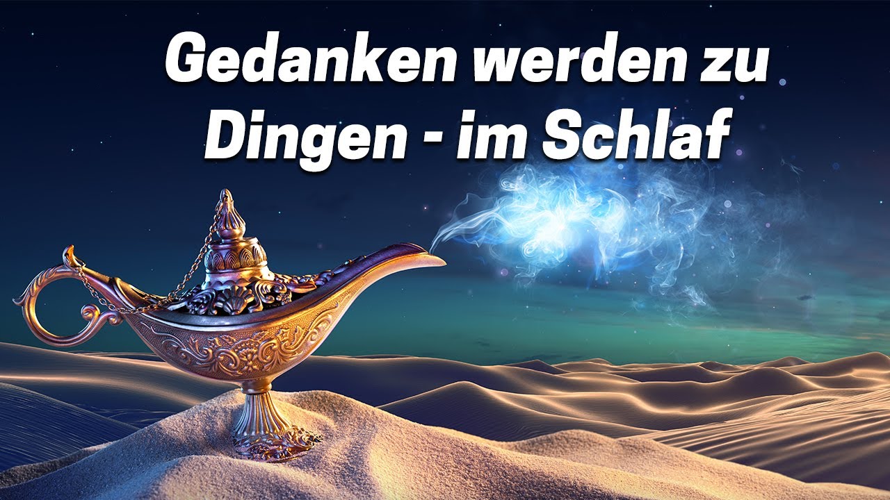 Gedanken werden zu Dingen w&auml;hrend Du schl&auml;fst - The Secret Schlafmeditation