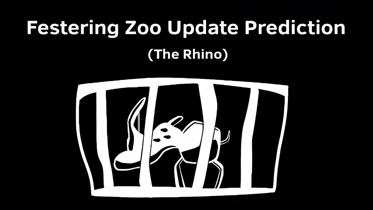 Festering Zoo - Update Prediction (The Rhino) @Mr.teethoffical