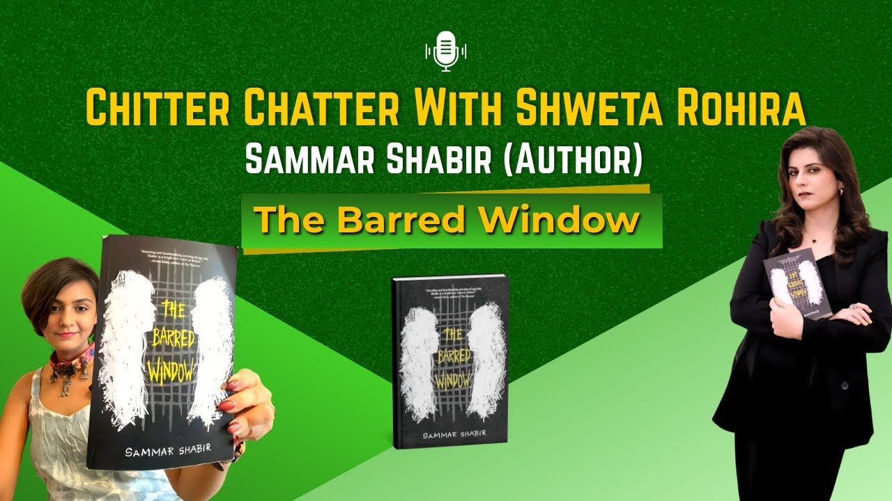 Chitter Chatter with Shweta Rohira I Sammar Shabir I The Barred Window