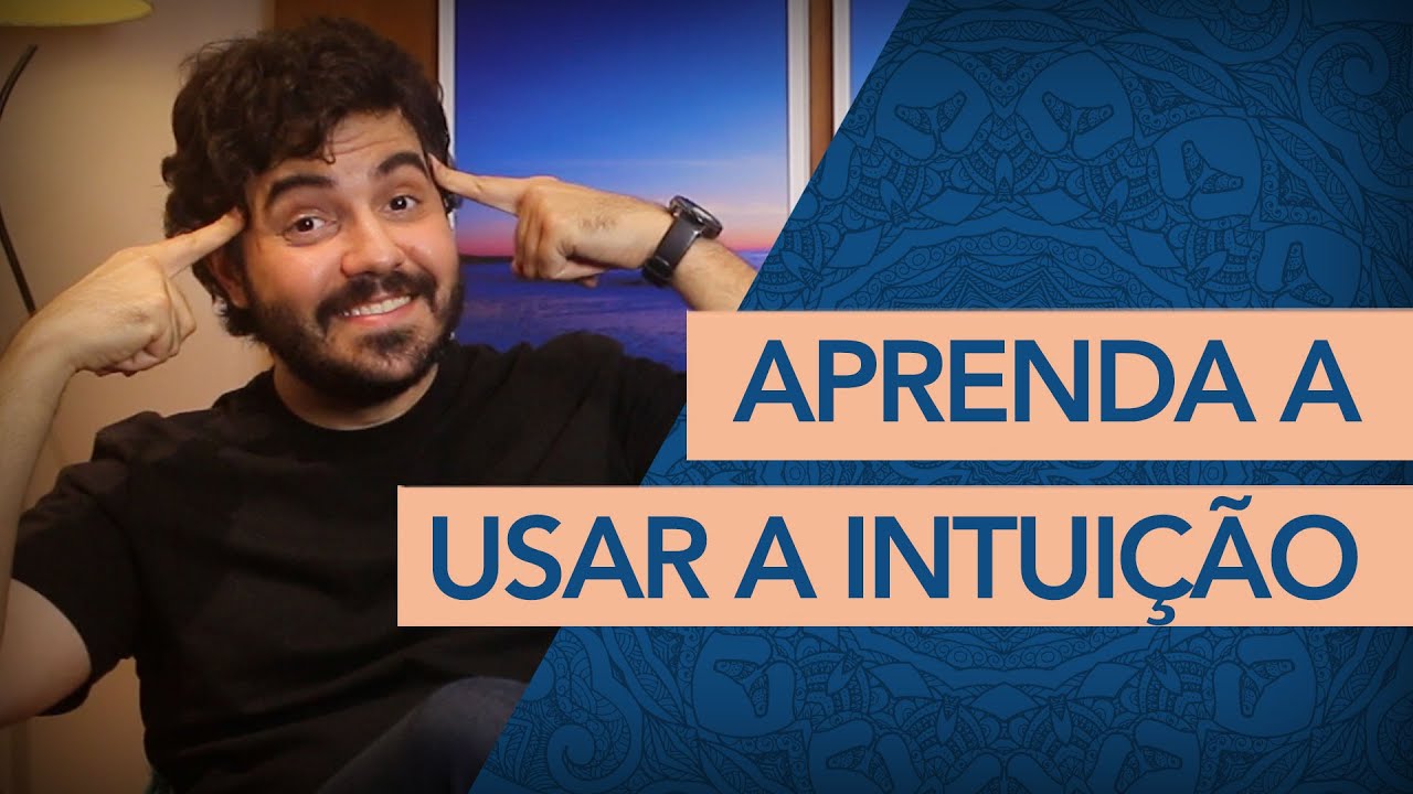 O QUE É INTUIÇÃO E COMO ELA PODE AJUDAR NAS SUAS ESCOLHAS. (Segundo um Psicanalista)
