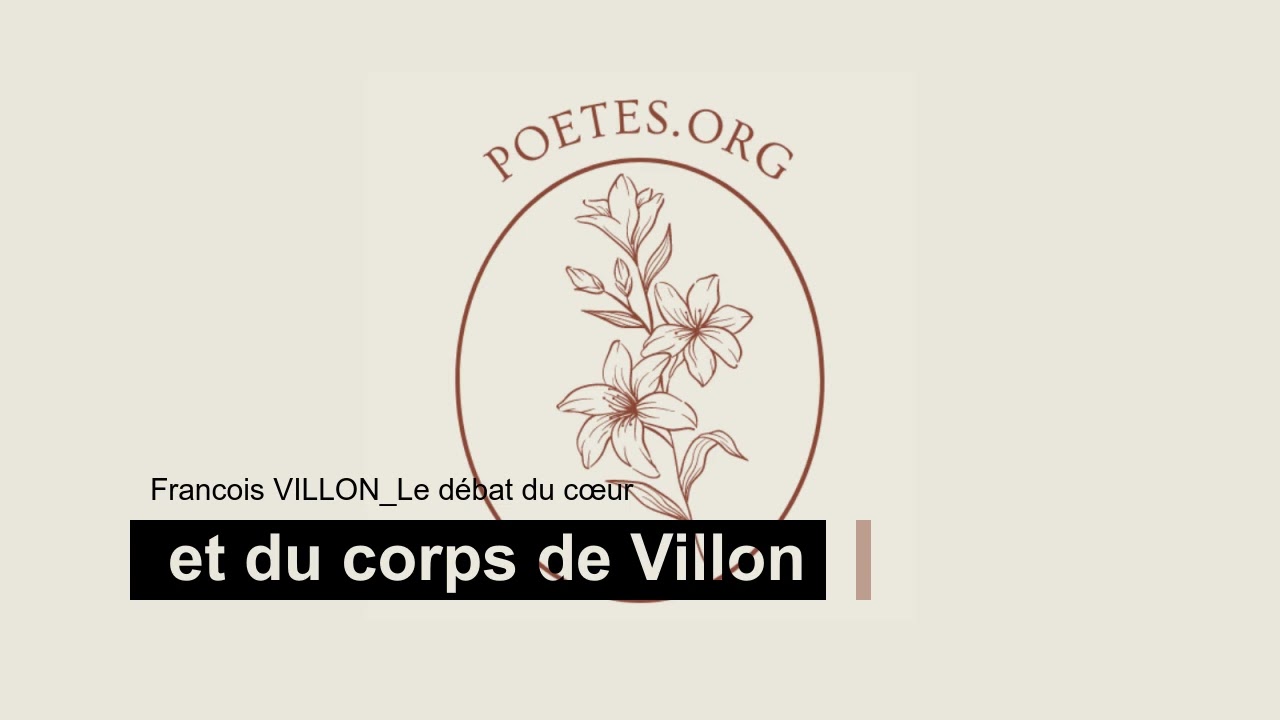 Francois VILLON - Le débat du cœur et du corps de Villon